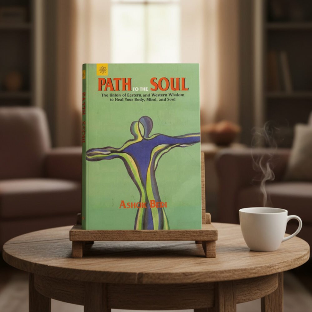 Path to the Soul: The Union of Eastern and Western Wisdom to Heal Your Body, Mind and Soul (paperback)